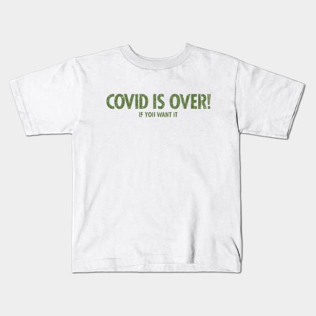 Covid Is Over 2021 Kids T-Shirt by JCD666